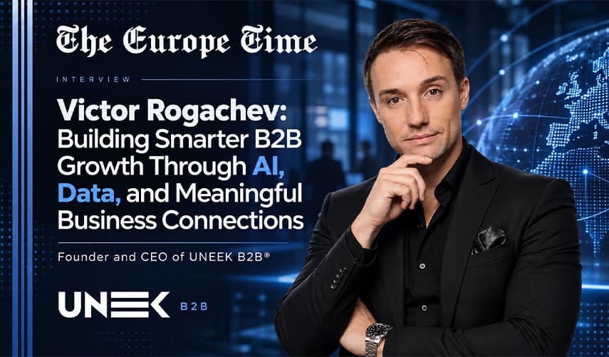 Victor Rogachev: Building Smarter B2B Growth Through AI, Data, and Meaningful Business Connections, The Europe Time